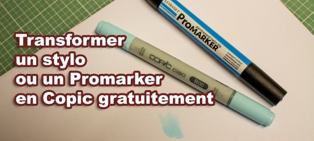 Comment transformer un stylo ou un Promarker en Copic gratuitement!!
