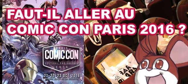 Faut-il aller au Comic Con Paris 2016?