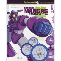 Dessine Les Mangas Robots 