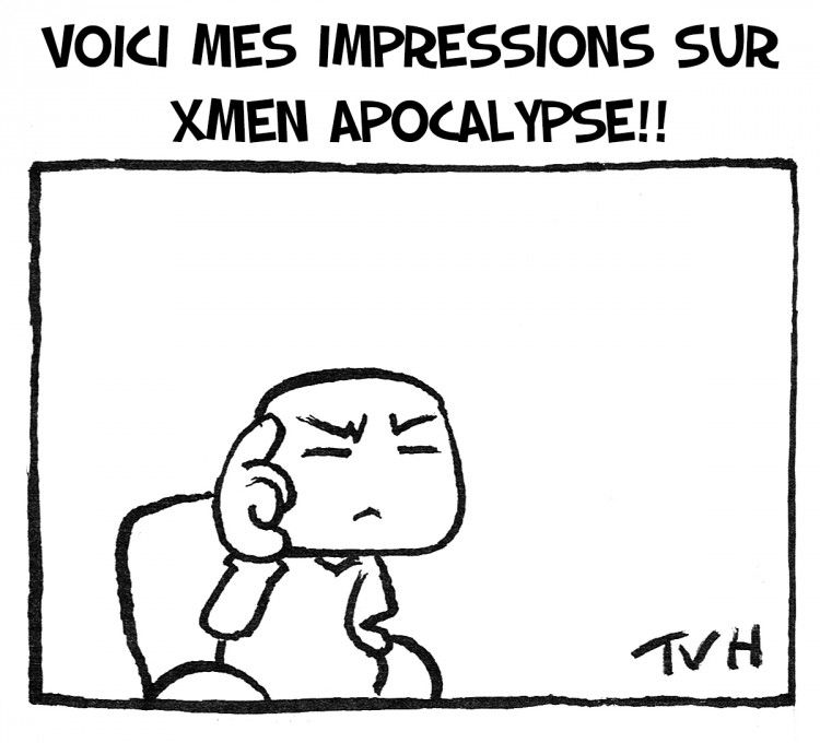 Voici mes impressions sur  Xmen apocalypse!!