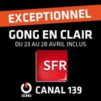 GONG en clair sur SFR du 23 au 28 avril inclus sur le  canal 139
