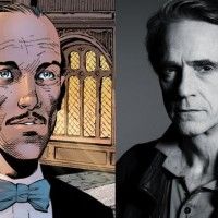 Jeremy Irons jouera Alfred Pennyworth dans Superman vs Batman. Le film sortira en france le 27 avril 2016.