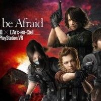 Don't Be Afraid Biohazard x L'Arc-en-ciel sur #Playstation VR #JeuVidéo #Sony