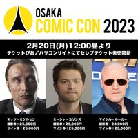 Mads Mikkelsen Misha Collins Michael Rooker invités au Osaka Comic Con au Japon du 5 au 7 mai 2023