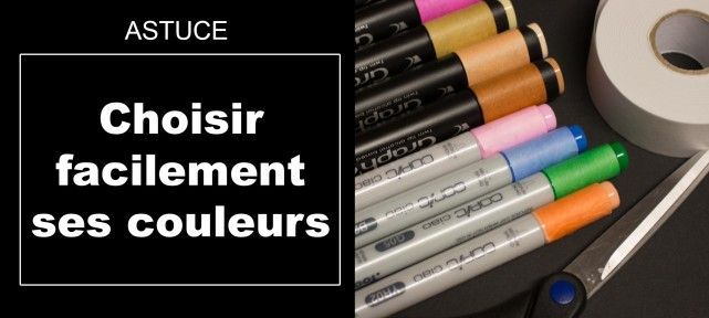 Astuce: Mieux choisir ses couleurs!