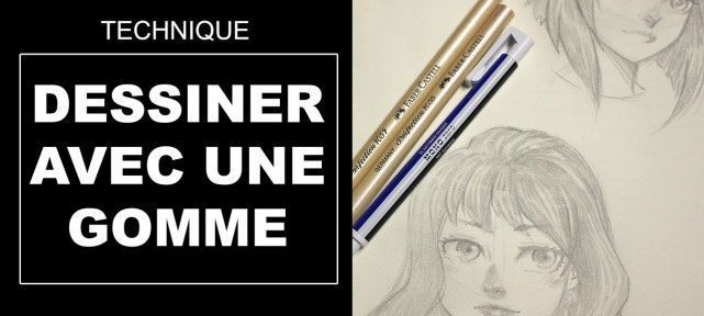 Technique de dessin: Dessiner avec une gomme