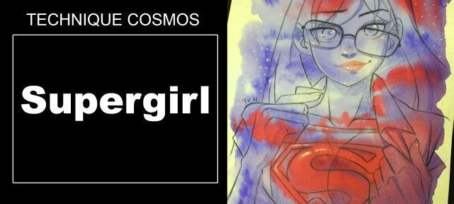 Technique cosmos Supergirl - Encre à dessiner