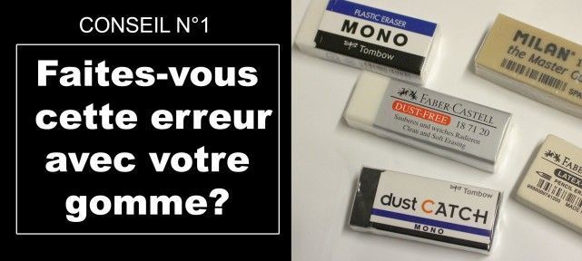 Conseil dessin: Faites-vous cette erreur avec votre gomme?