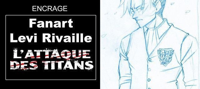 encrage-levi-rivaille-attaque-des-titans